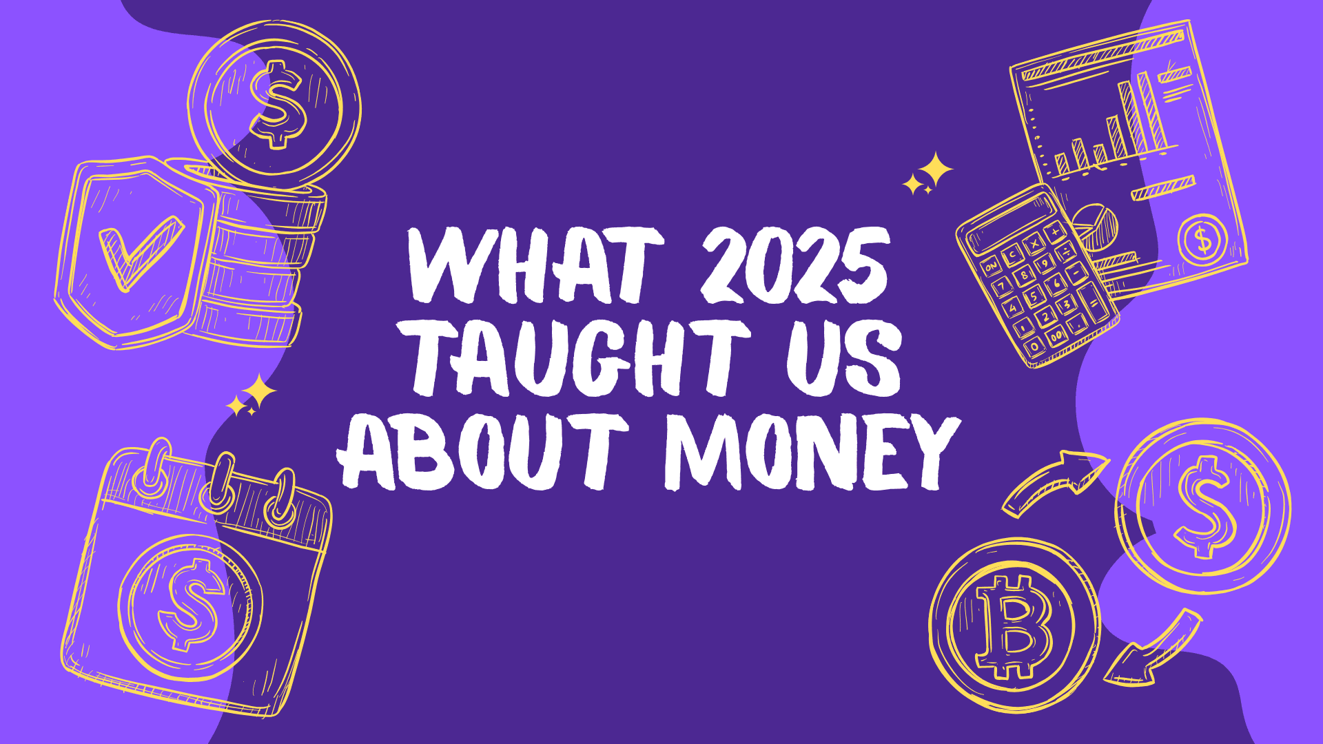What 2025 Taught Us About Money