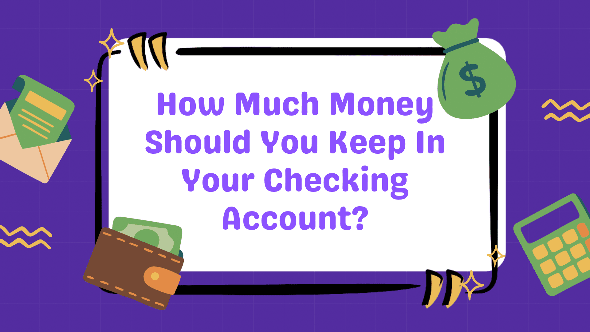 How Much Money Should You Keep in Your Checking Account?